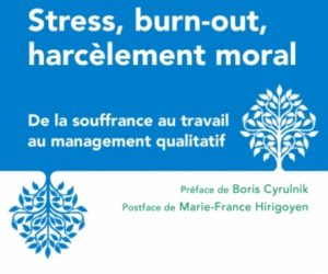 Stress, burn-out, harcèlement moral – Ed. DUNOD